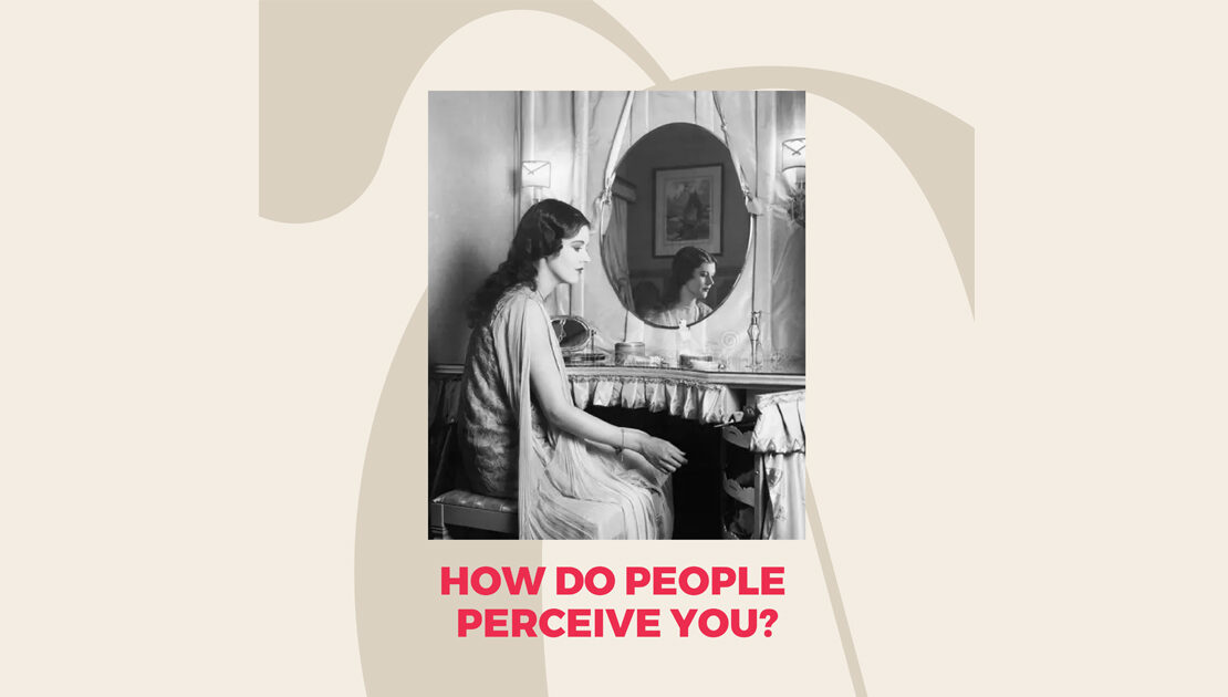 How Do People Perceive You?